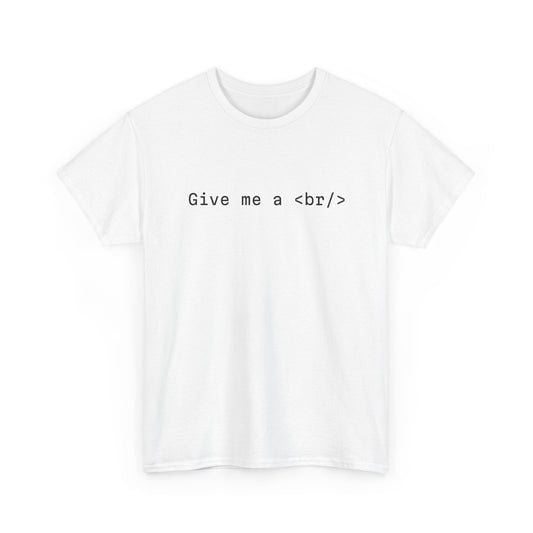Give Me a <br/> Tee — Web Developer HTML Shirt - Cre8ve Industries
